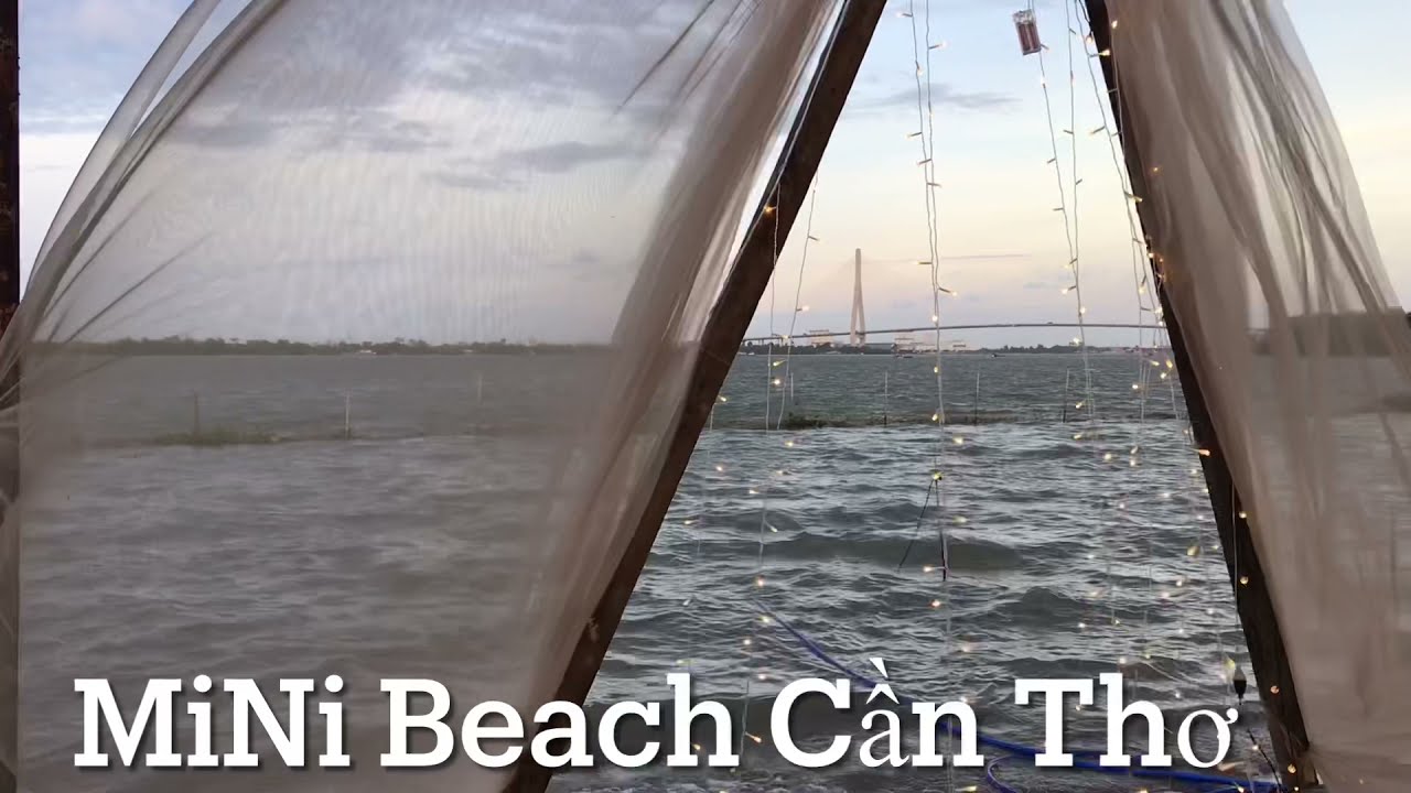 Mini Beach Cần Thơ - Viên Ngọc Biển Giữa Trần Gian Sông Nước Miền Tây